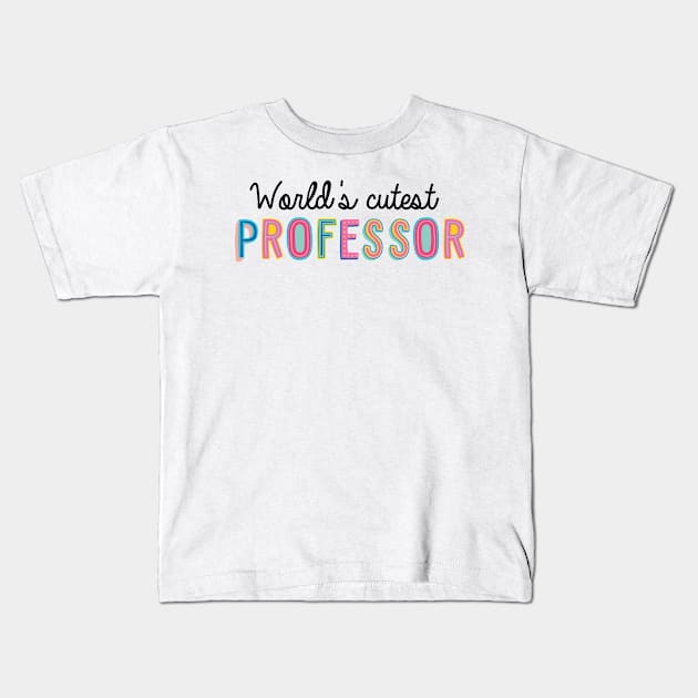 Professor Gifts | World's cutest Professor Kids T-Shirt by BetterManufaktur